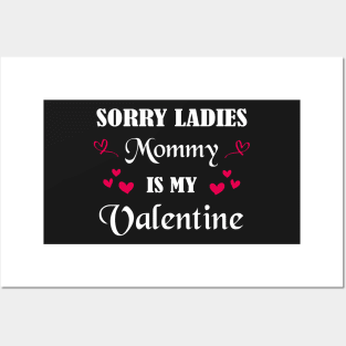 Sorry Ladies Mommy is my Valentine Hearts Celebrating Posters and Art